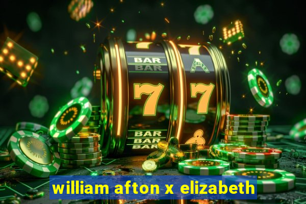 william afton x elizabeth